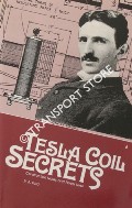 Book cover of Tesla Coil Secrets - Construction Notes and Novel Uses by FORD, R. A.